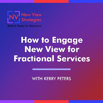 S12 EP05: How to Engage New View for Fractional Services