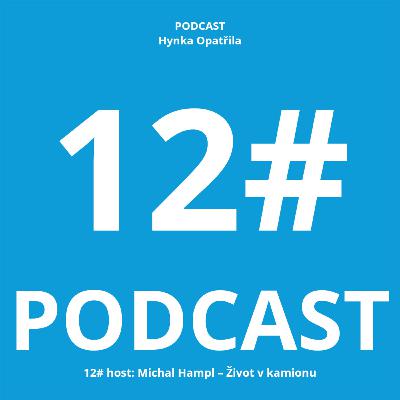 Podcast #12: host Michal Hampl – Život v kamionu