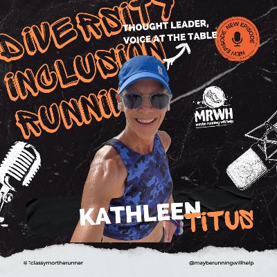 MRWH: Kathleen Titus, Diversity in Running