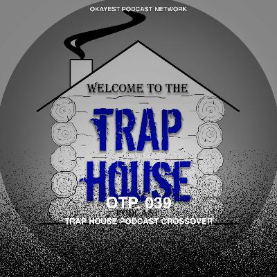 Trap House Podcast Crossover