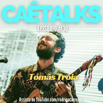 CaêTalks #30 - Tomás Tróia