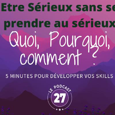 Etre sérieux sans se prendre au sérieux - Conseil soft pour développer vos skills N°1