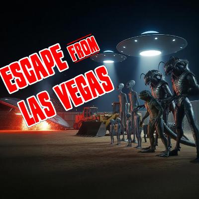 Escape from Las Vegas: How the Extraterrestrials Got Out Before the Cops Arrived