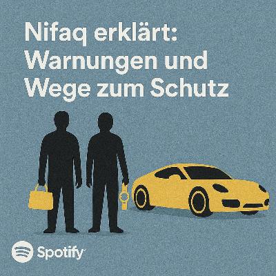 Ep 058: Nifaq erklärt: Warnungen aus Qur’an und Hadith – und Wege zum Schutz