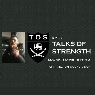 Talks of Strength - Edgar 'Mambi's Mind': Affirmation & Conviction