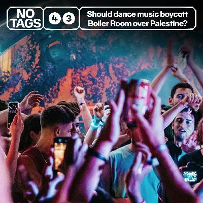 43: Should dance music boycott Boiler Room over Palestine?