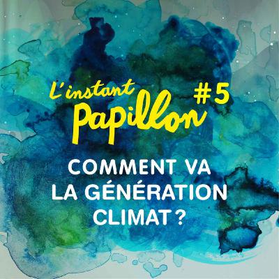 Ep. #5. Comment va la Génération Climat? LIVE