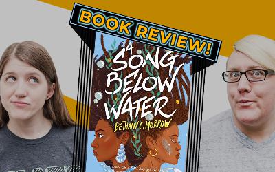 A Song Below Water by Bethany C. Morrow | Episode 285