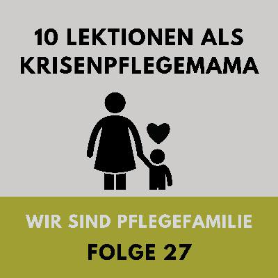 27 10 Lektionen, die ich erst als Krisenpflegemama wirklich verstanden habe