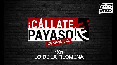 ¡Cállate, Payaso! 1x11: Lo de la Filomena ¡Cállate, Payaso! 1x11: Lo de la Filomena