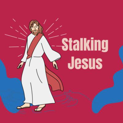 Stalking Jesus pt. 5 - Mujizat