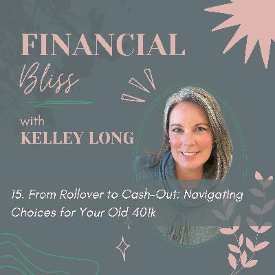 Ep 15: From Rollover to Cash-Out: Navigating Choices for Your Old 401k