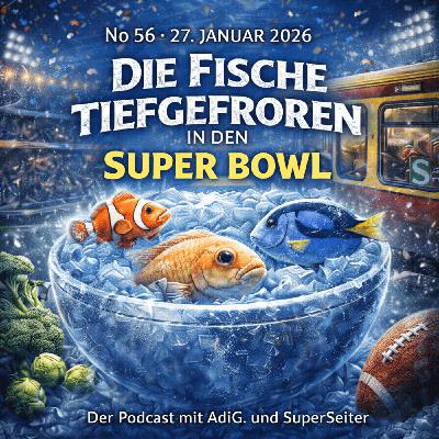 DIE FISCHE #56 »Tiefgefroren in den Super-Bowl«
