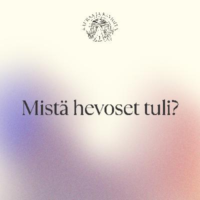 Mistä hevoset tuli?