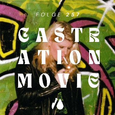 #257 - Castration Movie 1 & 2 #257 - Castration Movie 1 & 2