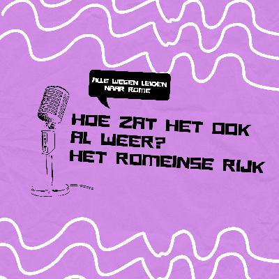 Hoe zat het ook al weer? Het Romeinse Rijk