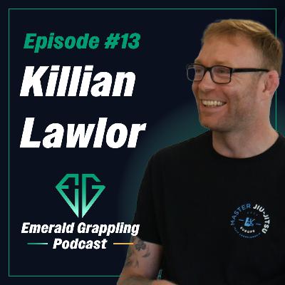 #13 Killian Lawlor: NOGI Euro Champion, Cross Training & Competitions