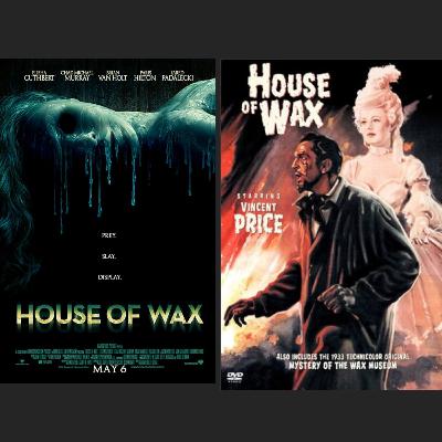 S2: Episode 23: House of Wax (1953 : 2005)