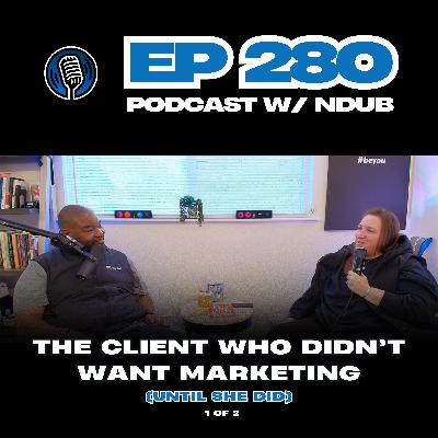 EP 280 - What Happens When You IGNORE Marketing?