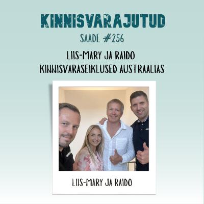 #256 | Liis-Mary ja Raido kinnisvaraseiklused Austraalias