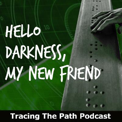 Episode 68: Hello Darkness My New Friend - The Story of The Family Who Created Sonar and Braille Episode 68: Hello Darkness My New Friend - The Story of The Family Who Created Sonar and Braille
