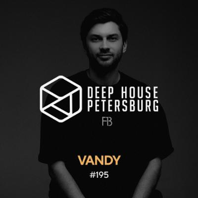 Vandy - Deep House Petersburg #195 [June 2025]