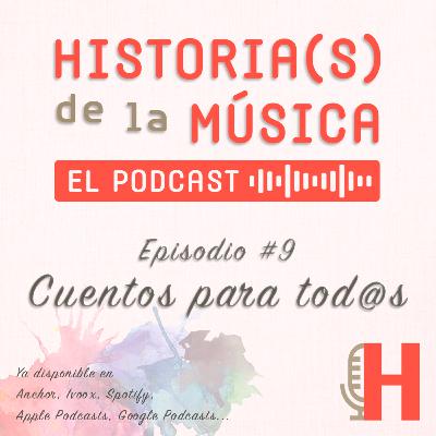 HISTORIA(S) DE LA MÚSICA #9. Cuentos para tod@s