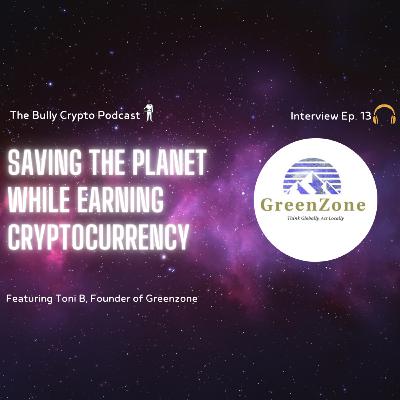 Greenzone: Saving The Planet While Earning Cryptocurrency #13