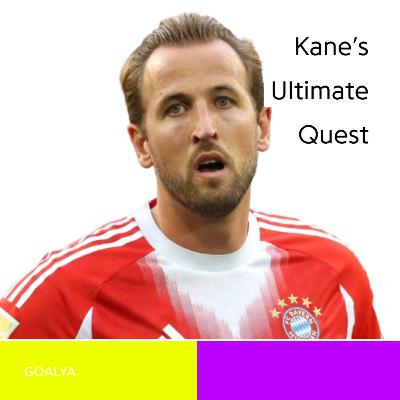 Harry Kane’s Ultimate Quest: Conquering the Champions League & The Road to World Cup