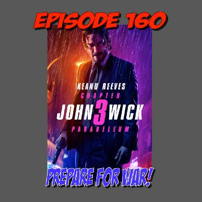 Episode 160: Last Tango in NYC (John Wick Ch. 3)