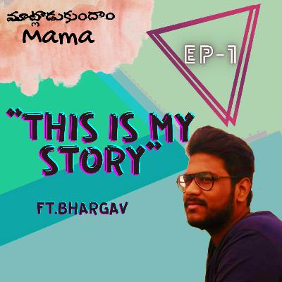 This Is My Story ft.Bhargav|Matladukundham mama