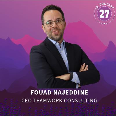 Le superman des Ressources Humaines - Fouad Najeddine CEO de TEAMWORK CONSULTING