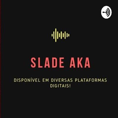 Slade Talk Show: Ep.2 com @meldarima.