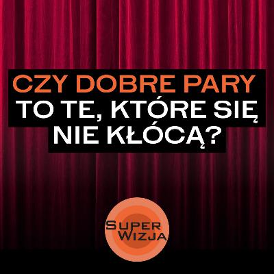 Cała prawda o konfliktach w związkach. | SUPERWIZJA