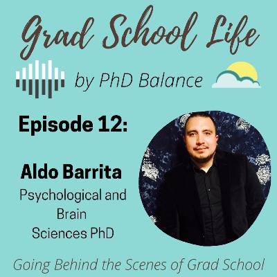 Ep 12: Aldo - Psychological and Brain Sciences PhD Ep 12: Aldo - Psychological and Brain Sciences PhD
