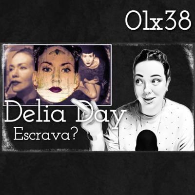 Delia Day - Qual é a verdade por trás da história dessa blogger? Escrava ou uma ótima atriz? |T01E38 Delia Day - Qual é a verdade por trás da história dessa blogger? Escrava ou uma ótima atriz? |T01E38