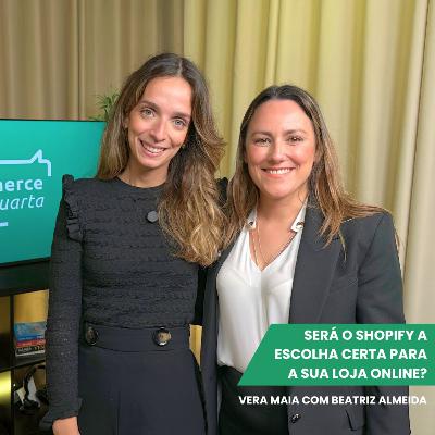 Será o shopify a melhor opção para a sua loja online? Vera Maia e Beatriz Almeida Será o shopify a melhor opção para a sua loja online? Vera Maia e Beatriz Almeida