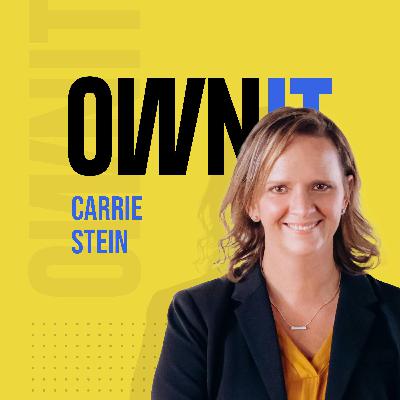 How Carrie Stein from Bridge Insights and Media, Owns It