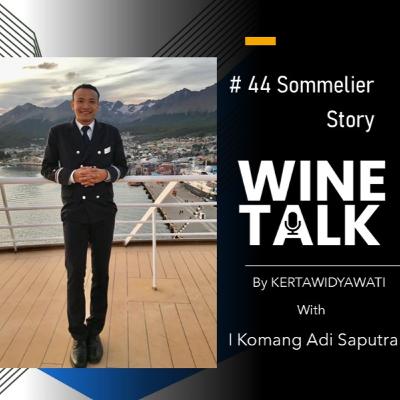 # 44   Sommelier Story with I Komang Adi Saputra