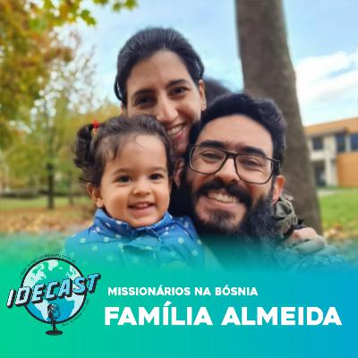 IDECAST 16 | Família Almeida (Nathan e Debora) - Bósnia IDECAST 16 | Família Almeida (Nathan e Debora) - Bósnia