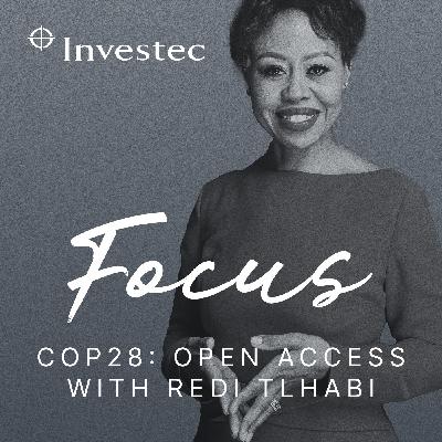 COP28: All Access with Redi Tlhabi Ep1: South Africa's agenda COP28: All Access with Redi Tlhabi Ep1: South Africa's agenda