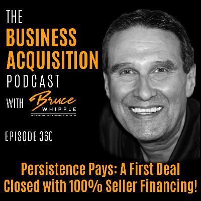 360 - Persistence Pays: A First Deal Closed with 100% Seller Financing