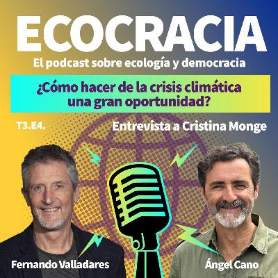 19 - Entrevista Cristina Monge - ¿Cómo hacer de la crisis climática una gran oportunidad?
