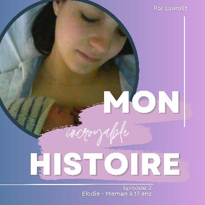 ÉPISODE 2 - Elodie, maman à 17 ans ÉPISODE 2 - Elodie, maman à 17 ans