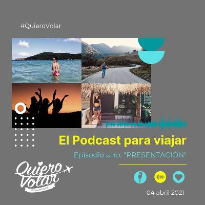 Presentación "Quiero Volar El PodCast Para Viajar"