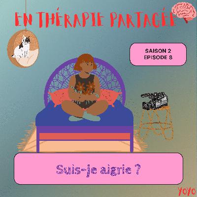 SUIS-JE AIGRIE ? SUIS-JE AIGRIE ?