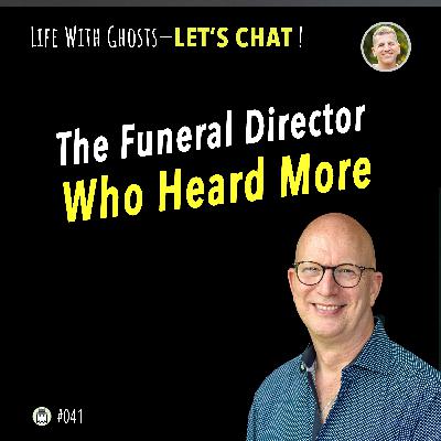 The Funeral Director Who Heard More (with Richard Schoeller) The Funeral Director Who Heard More (with Richard Schoeller)