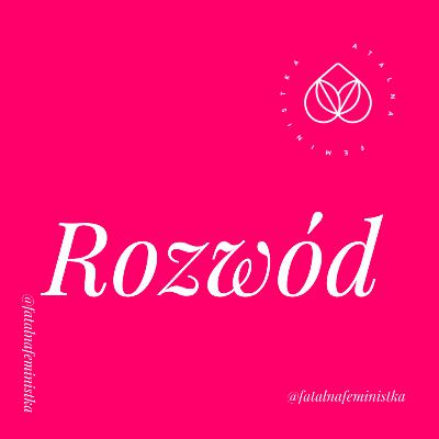 Rozwód - nie jesteś w nim sama