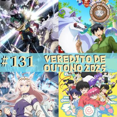 Otaku no Kissaten #131 - O Veredito: Melhores do Outono de 2025