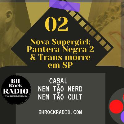Casal Nem Tão Nerd, Nem Tão Cult 02 - A Supergirl é amiga da Shakira! Casal Nem Tão Nerd, Nem Tão Cult 02 - A Supergirl é amiga da Shakira!